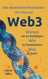 Web3: Die dezentrale Revolution im Internet