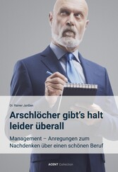 Arschlöcher gibt's halt leider überall