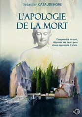 L&apos;apologie de la mort