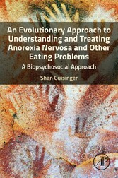 An Evolutionary Approach to Understanding and Treating Anorexia Nervosa and Other Eating Problems