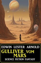 Gulliver vom Mars: Science Fiction Fantasy