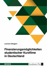 Finanzierungsmöglichkeiten studentischer Kurzfilme in Deutschland