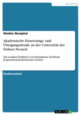 Akademische Einsetzungs- und Übergangsrituale an der Universität der Frühen Neuzeit