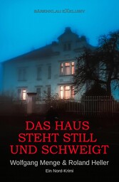 Das Haus steht still und schweigt - Ein Nord-Krimi