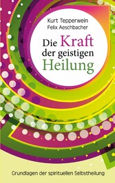 Die Kraft der geistigen Heilung