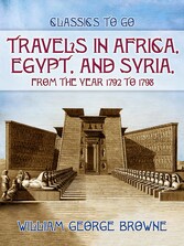 Travels In Africa, Egypt, And Syria, From The Year 1792 To 1798