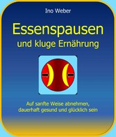 Essenspausen und kluge Ernährung