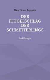 Der Flügelschlag des Schmetterlings