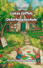 Lukas Löffels Osterhasenschule