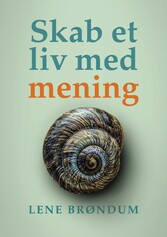 Skab et liv med mening