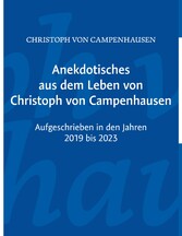 Anekdotisches aus dem Leben von Christoph von Campenhausen