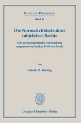 Die Normativitätsstruktur subjektiver Rechte.