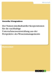 Der Nutzen interkultureller Kooperationen für die nachhaltige Unternehmensentwicklung aus der Perspektive des Wissensmanagements