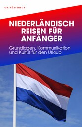 NIEDERLÄNDISCH REISEN FÜR ANFÄNGER