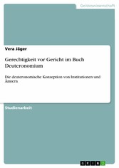 Gerechtigkeit vor Gericht im Buch Deuteronomium