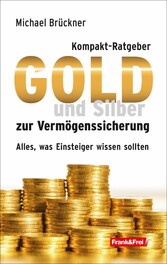 Kompakt-Ratgeber Gold und Silber zur Vermögenssicherung