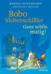 Bobo Siebenschläfer: Ganz schön mutig!