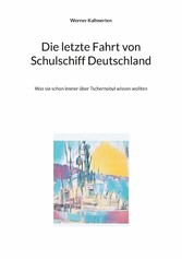 Die letzte Fahrt von Schulschiff Deutschland