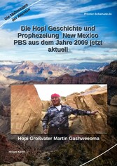 Die Hopi Geschichte und Prophezeiung New Mexico PBS aus dem Jahre 2009 jetzt aktuell