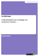 Unbestimmtheit als Grundlage des Goldenen Schnittes