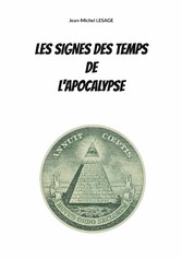 Les signes des temps de l&apos;apocalypse