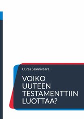 Voiko Uuteen testamenttiin luottaa?