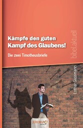 Kampfe den guten Kampf des Glaubens