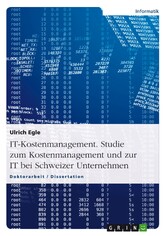 IT-Kostenmanagement. Studie zum Kostenmanagement und zur IT bei Schweizer Unternehmen