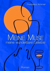 Meine Muse, meine wunderbare Geliebte