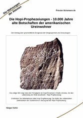 Die Hopi-Prophezeiungen - 10.000 Jahre alte Botschaften der amerikanischen Ureinwohner