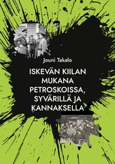 Iskevän kiilan mukana Petroskoissa, Syvärillä ja Kannaksella