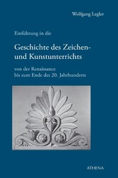 Einführung in die Geschichte des Zeichen- und Kunstunterrichts