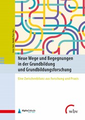 Neue Wege und Begegnungen in der Grundbildung und Grundbildungsforschung