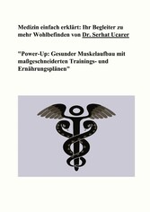 Medizin einfach erklärt: Ihr Begleiter zu mehr Wohlbefinden von Dr. Serhat Ucarer