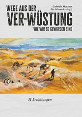 Wege aus der Ver-Wüstung