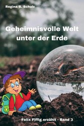 Geheimnisvolle Welt unter der Erde