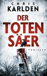 Der Totensäer: Thriller