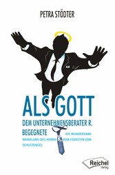 Als Gott dem Unternehmensberater R. begegnete