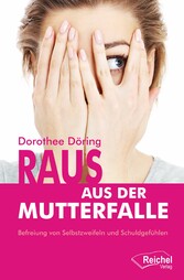 Raus aus der Mutterfalle