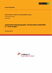 Literarische Kulturgeographie. Thomas Manns Italienbild in 'Tonio Kröger'