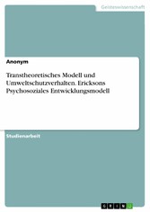 Transtheoretisches Modell und Umweltschutzverhalten. Ericksons Psychosoziales Entwicklungsmodell