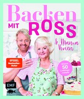 Backen mit Ross Antony und Mama Vivien