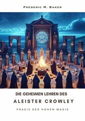 Die geheimen Lehren des Aleister Crowley