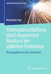 Potenzialerschließung durch Augmented Reality in der additiven Produktion