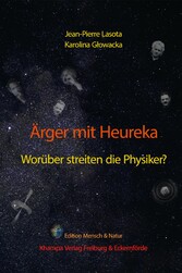 Ärger mit Heureka. Worüber streiten die Physiker?