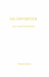 Die Opferfeier - mit den Perikopen