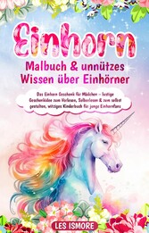 Einhorn Malbuch & unnützes Wissen über Einhörner