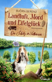 Landluft, Mord und Eifelglück: Der Schatz im Vulkansee