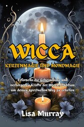 Wicca Kerzenmagie und Mondmagie