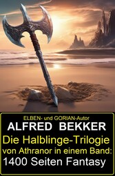 Die Halblinge-Trilogie von Athranor in einem Band: 1400 Seiten Fantasy